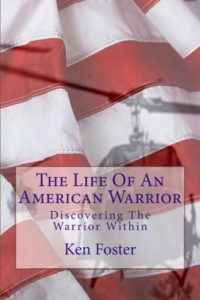 Life of an American Warrior: Discovering the Warrior Within